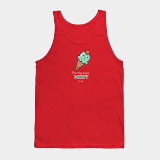Some things are just mint to be Tank Top